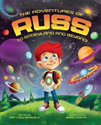 The Adventures of Russ: To Gooeyland and Beyond! ADV OF RUSS TO GOOEYLAND & BEY [ Matthew Samuels ]