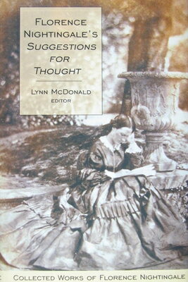 Florence Nightingaleas Suggestions for Thought: Collected Works of Florence Nightingale, Volume 11 FLORENCE NIGHTINGALEAS SUGGEST （Collected Works of Florence Nightingale） [ Lynn McDonald ]
