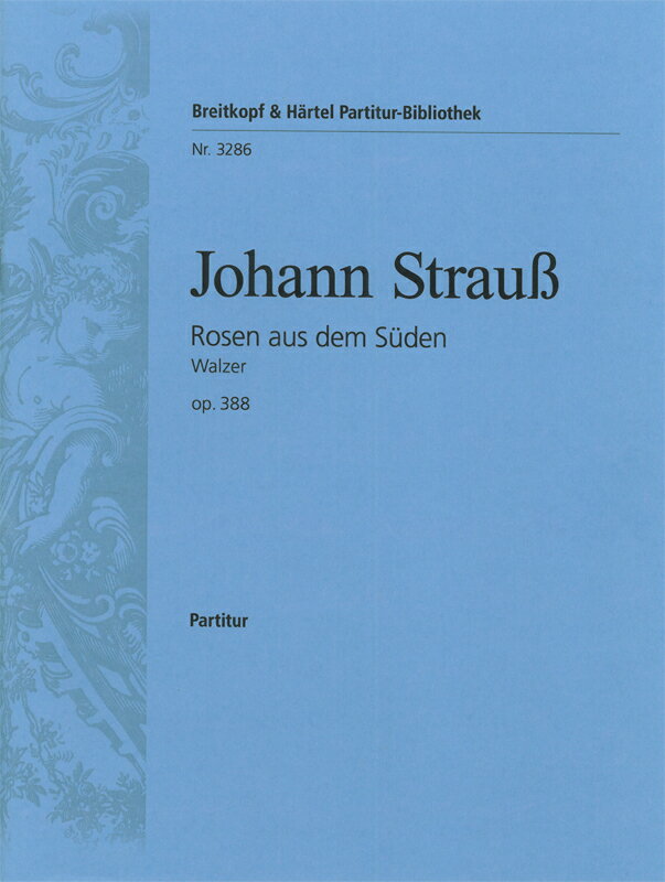 【輸入楽譜】シュトラウス二世, Johann: ワルツ「南国のバラ」 Op.388: 指揮者用大型スコア