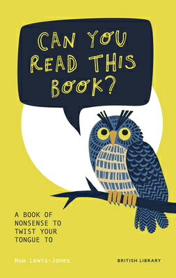 Can You Read This Book?: A Book of Nonsense to Twist Your Tongue to CAN YOU READ THIS BK [ Huw Lewis-Jones ]