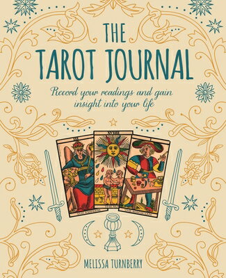 The Tarot Journal: Record Your Readings and Gain Insight Into Your Life TAROT JOURNAL （Sirius Spirit Journals） [ Melissa Turnberry ]