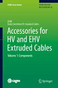 Accessories for Hv and Ehv Extruded Cables: Volume 1: Components ACCESSORIES FOR...