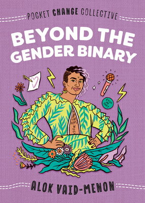 BEYOND THE GENDER BINARY Pocket Change Collective Alok VaidーMenon Ashley Lukashevsky PENGUIN WORKSHOP2020 Paperback English ISBN：9780593094655 洋書 NonーClassifiable（その他）