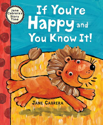 If You're Happy and You Know It IF YOURE HAPPY & YOU KNOW IT （Jane Cabrera's Story Time） [ Jane Cabrera ]