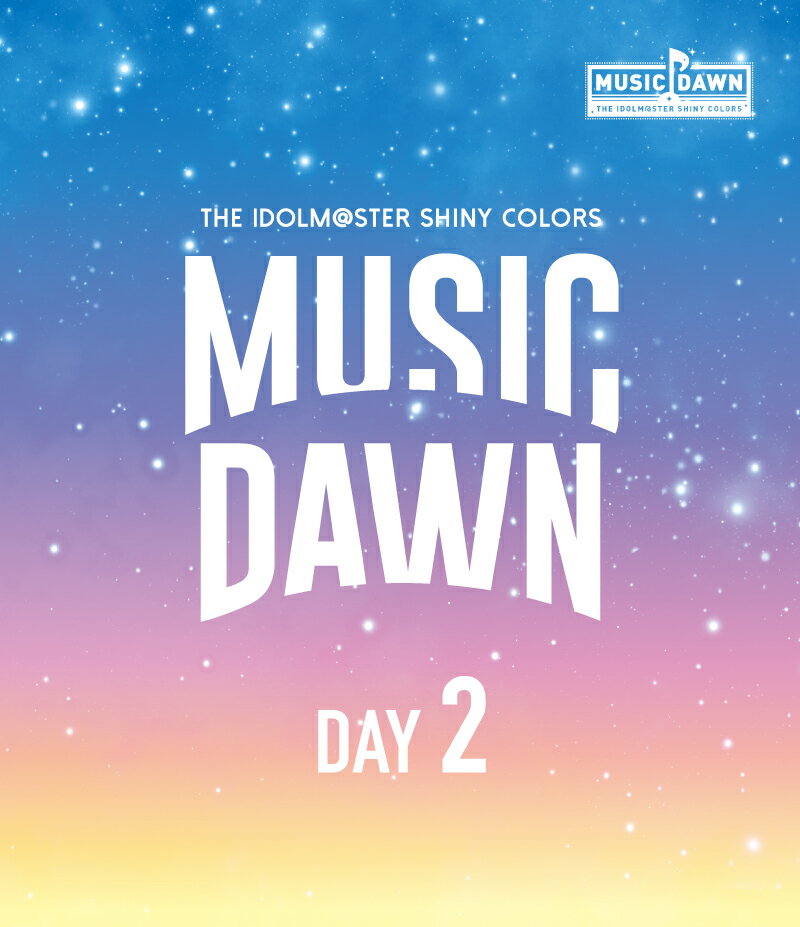 「THE IDOLM@STER SHINY COLORS -MUSIC DAWN-」【通常版DAY2】【Blu-ray】 [ シャイニーカラーズ ]