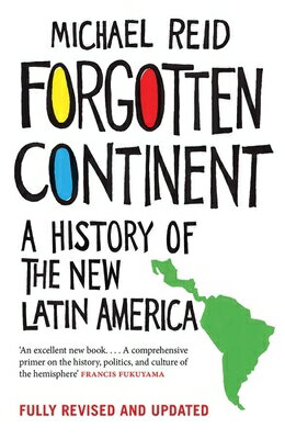 Forgotten Continent: A History of the New Latin America FORGOTTEN CONTINENT 