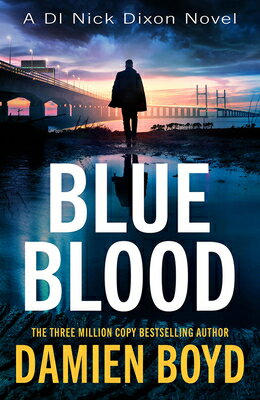 Blue Blood BLUE BLOOD （Di Nick Dixon Crime） [ Damien Boyd ]