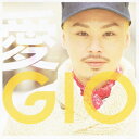 愛GIO(CD+DVD) [ LGYankees produce GIO ]