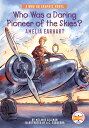 Who Was a Daring Pioneer of the Skies : Amelia Earhart: A Who HQ Graphic Novel WHO WAS A DARING PIONEER OF TH （Who HQ Graphic Novels） Melanie Gillman