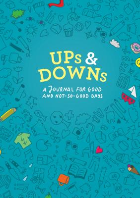 Ups and Downs: A Journal for Good and Not-So-Good Days (Mood Tracking Journal, Highs and Lows Journa UPS & DOWNS [ Doro Otterman ]