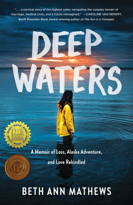 Deep Waters: A Memoir of Loss, Alaska Adventure, and Love Rekindled DEEP WATERS 