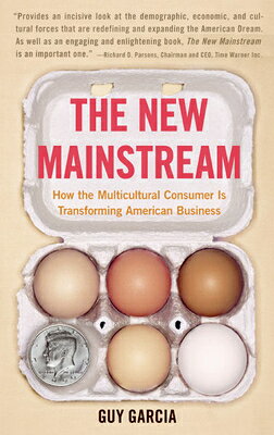 The New Mainstream: How the Multicultural Consumer Is Transforming American Business NEW MAINSTREAM 