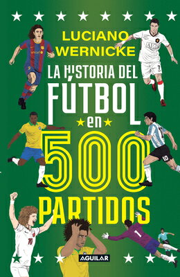 La Historia del Ftbol En 500 Partidos / The History of Soccer in 500 Matches SPA-HISTORIA DEL FUTBOL EN 500 