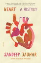 Heart: A History HEART HIST [ Sandeep Jauhar ]