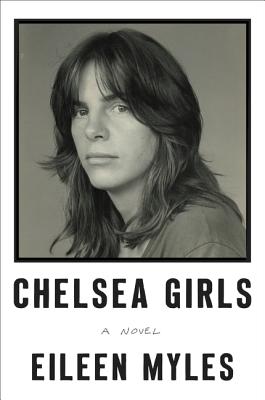 Chelsea Girls CHELSEA GIRLS [ Eileen Myles ]