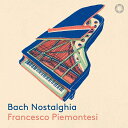 【輸入盤】『バッハ・ノスタルジア～ピアノ・トランスクリプション集』　フランチェス