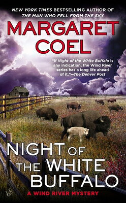 Night of the White Buffalo NIGHT OF THE WHITE BUFFALO （Wind River Mystery） [ Margaret Coel ]