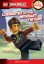 Legend of the Brown Ninja (Lego Ninjago: Chapter Book) LEGEND OF THE BROWN NINJA (LEG （Lego Ninjago） [ Meredith Rusu ]