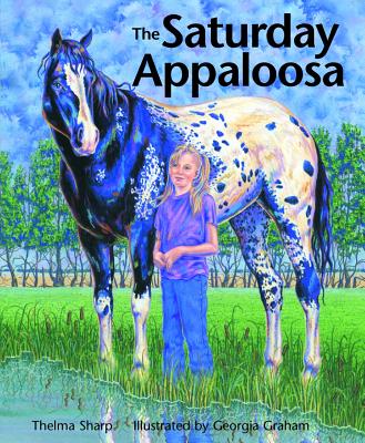 The Saturday Appaloosa SATURDAY APPALOOSA [ Thelma Sharp ]