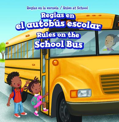 Reglas En El Autobus Escolar / Rules on the School Bus REGLAS EN EL AUTOBUS ESCOLAR / （Reglas En La Escuela / Rules at School） 