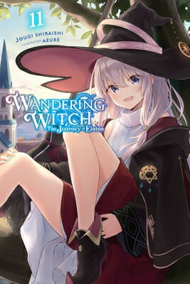 Wandering Witch: The Journey of Elaina, Vol. 11 (Light Novel) WANDERING WITCH THE JOURNEY OF （Wandering Witch: The Journey of Elaina） Jougi Shiraishi