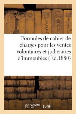 Formules de Cahier de Charges Pour Les Ventes Volontaires Et Judiciaires d'Immeubles, FRE-FORMULES DE CAHIER DE CHAR （Sciences Sociales） [ Sans Auteur ]