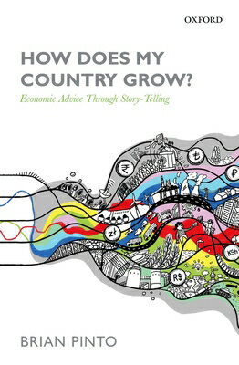 How Does My Country Grow?: Economic Advice Through Story-Telling HOW DOES MY COUNTRY GROW [ Brian Pinto ]