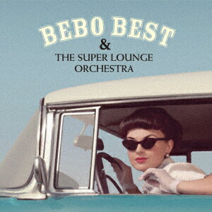 BEBO BEST & THE SUPER LOUNGE ORCHESTRA