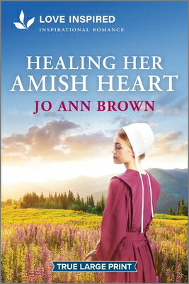 Healing Her Amish Heart: An Uplifting Inspirational Romance HEALING HER AMISH HEART -LP OR （Amish of Lost River） [ Jo Ann Brown ]