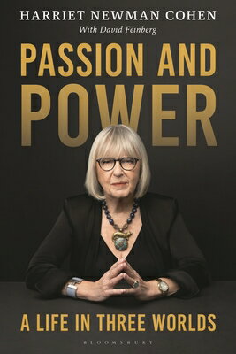 Passion and Power: A Life in Three Worlds PASSION & POWER [ Harriet Newman Cohen ]