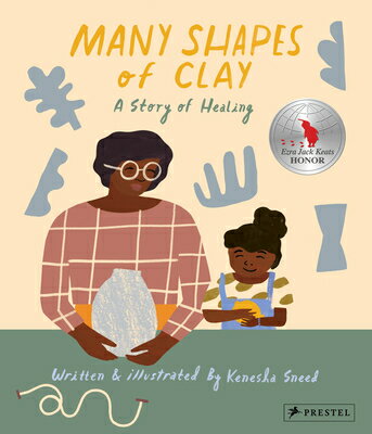 Many Shapes of Clay: A Story of Healing MANY SHAPES OF CLAY [ Kenesha Sneed ]