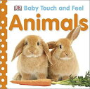 Baby Touch and Feel: Animals BABY TOUCH & FEEL ANIMALS （Baby Touch and Feel） [ DK ]