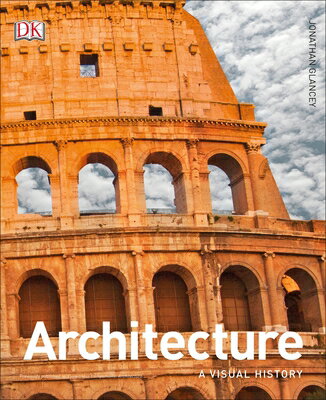 Architecture: A Visual History ARCHITECTURE （DK Ultimate Guides） 