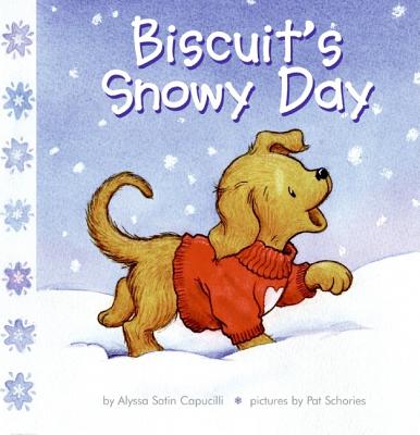 Biscuit 039 s Snowy Day: A Winter and Holiday Book for Kids BISCUITS SNOWY DAY-BOARD （Biscuit） Alyssa Satin Capucilli