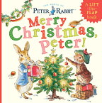 Merry Christmas, Peter!: A Lift-The-Flap Book MERRY XMAS PETER-LIFT FLAP （Peter Rabbit） [ Beatrix Potter ]