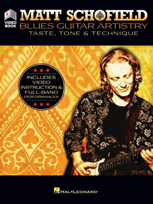Matt Schofield - Blues Guitar Artistry: Taste, Tone & Technique: Includes Video Instruction & Full-B MATT SCHOFIELD - BLUES GUITAR [ Matt Schofield ]