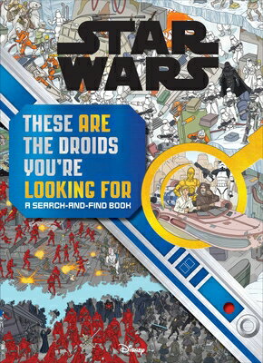 Star Wars Search and Find: These Are the Droids You're Looking for SW SEARCH & FIND THESE ARE THE （Search and Find） [ Daniel Wallace ]