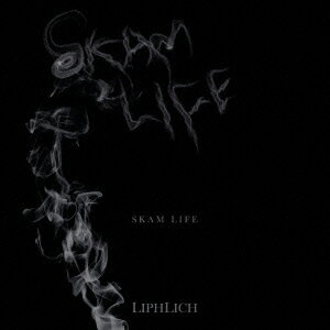 SKAM LIFE [ LIPHLICH ]