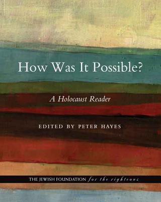 How Was It Possible?: A Holocaust Reader HOW WAS IT POSSIBLE [ Peter Hayes ]