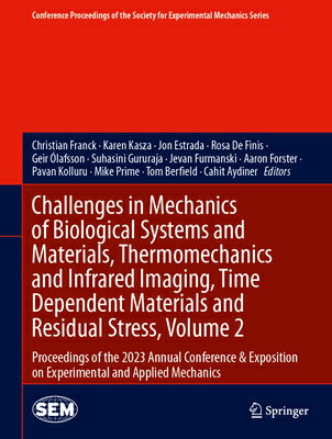 Challenges in Mechanics of Biological Systems and Materials, Thermomechanics and Infrared Imaging, T CHALLENGES IN MECHANICS OF BIO （Conference Proceedings of the Society for Experimental Mecha） [ Christian Franck ]