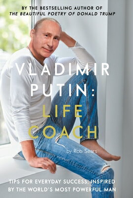Vladimir Putin: Life Coach VLADIMIR PUTIN LIFE COACH [ Robert Sears ]