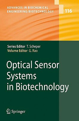 Optical Sensor Systems in Biotechnology OPTICAL SENSOR SYSTEMS IN BIOT （Advances in Biochemical Engineering & Biotechnology (Hardcover)） [ Govind Rao ]