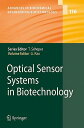 Optical Sensor Systems in Biotechnology OPTICAL SENSOR SYSTEMS IN BIOT （Advances in Biochemical Engineering & Biotechnology (Hardcover)） [ Govind Rao ]