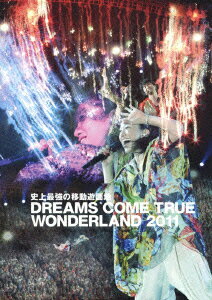 史上最強の移動遊園地 DREAMS COME TRUE WONDERLAND 2011 [ DREAMS COME TRUE ]