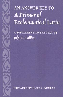 This Long-Awaited Volume provides an answer key to the drills and exercises contained in each of the units of John F. Collins's bestselling A Primer of Ecclesiastical Latin. Written for those charged with the responsibility of teaching the Latin of the church, the primer aims to give the student--within one year of study--the ability to read ecclesiastical Latin. Thirty-five instructional units provide the grammar and vocabulary, and supplemental readings offer a survey of church Latin from the fourth century to the Middle Ages. Included is the Latin of Jerome's Bibl, of canon law, of the liturgy and papal bulls, of scholastic philosophers, and of the Ambrosian hymns.