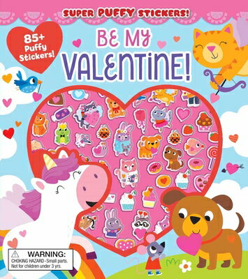Super Puffy Stickers! Be My Valentine! SUPER PUFFY STICKERS BE MY VAL （Super Puffy Stickers!） 