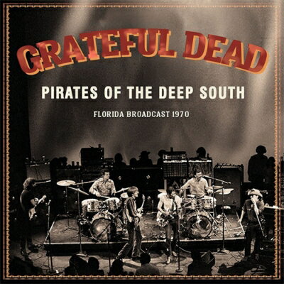 【輸入盤】Pirates Of The Deep South [ Grateful Dead ]