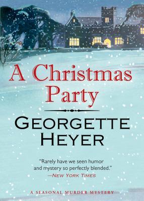 A Christmas Party: A Seasonal Murder Mystery/Envious Casca CHRISTMAS PARTY [ Georgette Heyer ]
