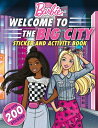 Barbie Welcome to the Big City : 100 Officially Licensed by Mattel, Sticker Activity Book for Kid BARBIE WELCOME TO THE BIG CITY （Barbie） Mattel