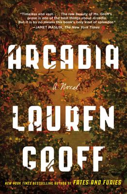 Arcadia ARCADIA [ Lauren Groff ]